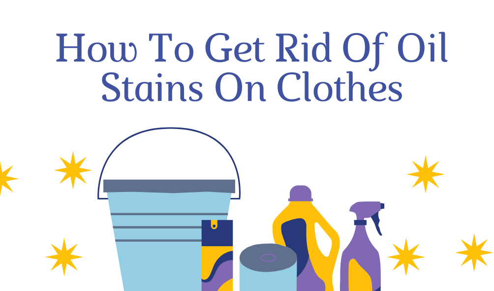 How To Get Rid Of Oil Stains On Clothes